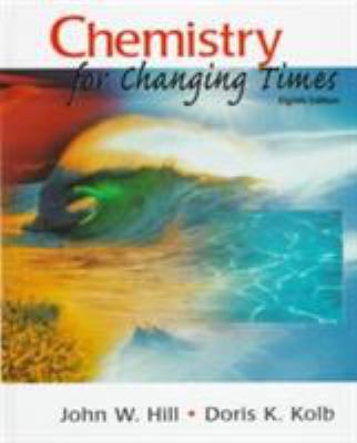 Chemistry for Changing Times 0137417861 Book Cover