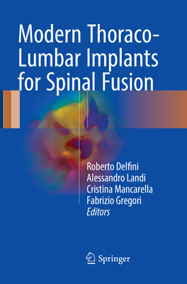Modern Thoraco-Lumbar Implants for Spinal Fusion 3319867881 Book Cover