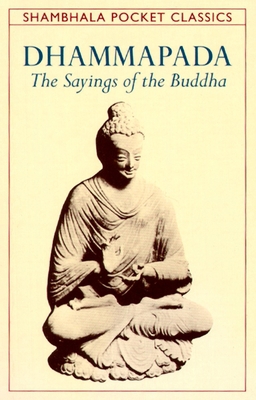 Dhammapada: The Sayings of the Buddha 0877739668 Book Cover