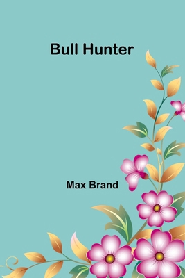 Bull Hunter 9368393575 Book Cover