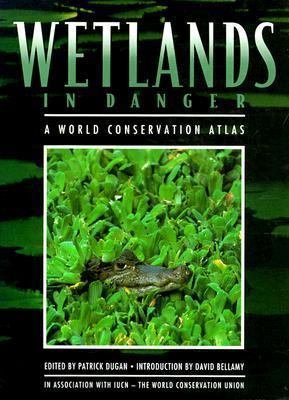 Wetlands in Danger : A World Conservation Atlas