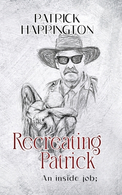 Recreating Patrick: An Inside Job; B0CPM18W71 Book Cover