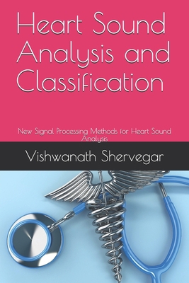 Heart Sound Analysis and Classification: New Si... B08F6Y55F5 Book Cover