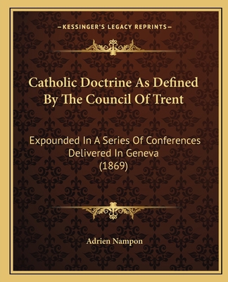 Catholic Doctrine As Defined By The Council Of ... 1164080717 Book Cover