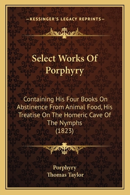 Select Works Of Porphyry: Containing His Four B... 1164904183 Book Cover