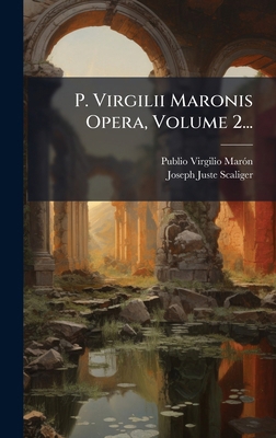 P. Virgilii Maronis Opera, Volume 2... [Latin] 1024664988 Book Cover