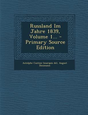 Russland Im Jahre 1839, Volume 1... [German] 129337394X Book Cover