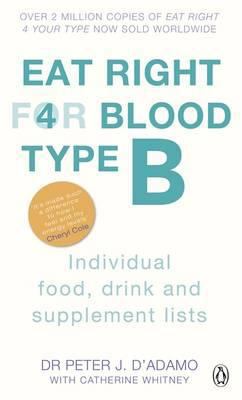 Eat Right for Blood Type B: Individual Food, Dr... 024195438X Book Cover