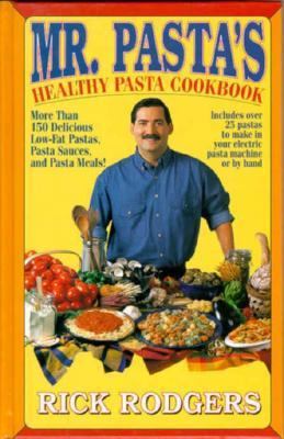 Mister Pasta's Healthy Pasta Cookbook: More Tha... 0688130771 Book Cover