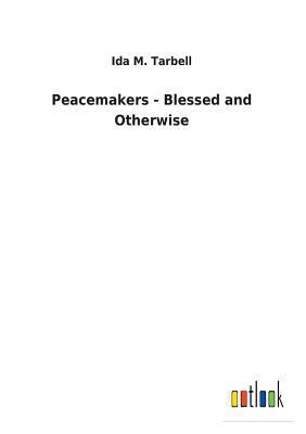Peacemakers - Blessed and Otherwise 3732626393 Book Cover