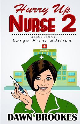 Hurry up Nurse 2 Large Print Edition: London Ca... 0995556180 Book Cover