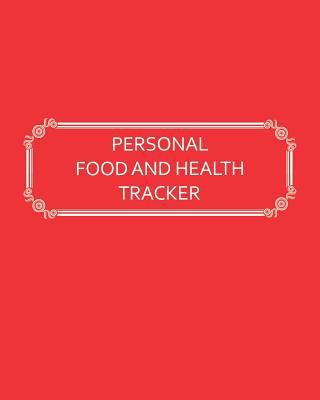 Personal Food and Health Tracker: Six-Week Food... 1540681920 Book Cover