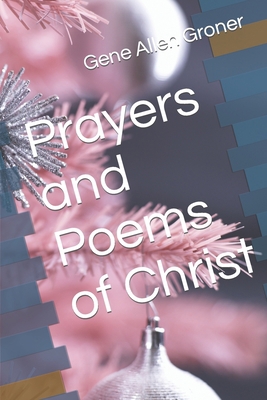 Prayers and Poems of Christ 1983772054 Book Cover