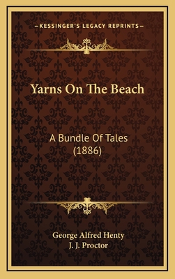 Yarns On The Beach: A Bundle Of Tales (1886) 1167270045 Book Cover