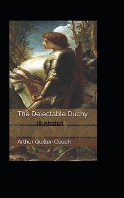 The Delectable Duchy Illustrated B08VY76YB6 Book Cover