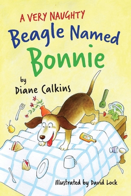 A Very Naughty Beagle Named Bonnie: Volume 2 1667822802 Book Cover