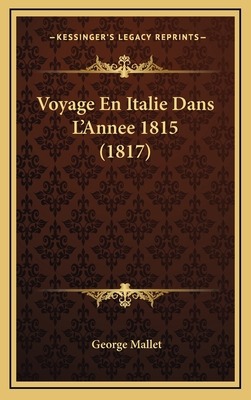 Voyage En Italie Dans L'Annee 1815 (1817) [French] 1168217814 Book Cover