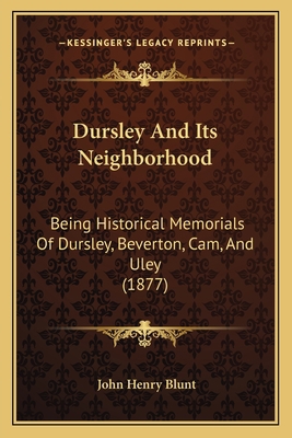 Dursley And Its Neighborhood: Being Historical ... 1166599809 Book Cover