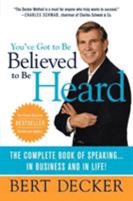 You've Got to Be Believed to Be Heard: Reach th... 0312099495 Book Cover