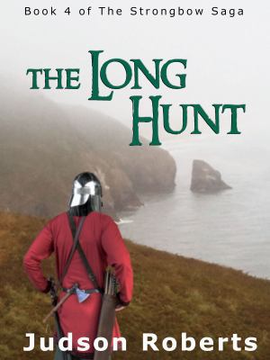 The Long Hunt: Book 4 of The Strongbow Saga 0988922436 Book Cover