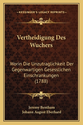 Vertheidigung Des Wuchers: Worin Die Unzutragli... [German] 1166292355 Book Cover