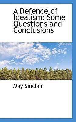 A Defence of Idealism: Some Questions and Concl... 1116716496 Book Cover