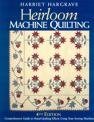 Heirloom Machine Quilting: A Comprehensive Guid... 1571202366 Book Cover