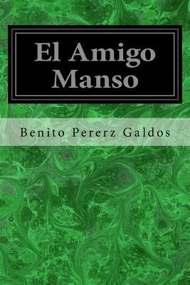 El Amigo Manso [Spanish] 1979134510 Book Cover