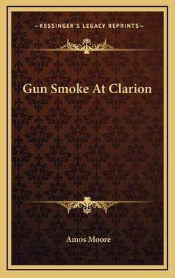 Gun Smoke at Clarion 116449998X Book Cover