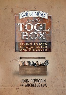 God Glimpses from the Toolbox: Living as Men of... 1424552117 Book Cover