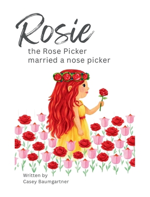Rosie the Rose Picker Married a Nose Picker B0GZNHDN7M Book Cover