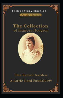 Collection Of Frances Hodgson Burnett: The Secr... B095NT45XT Book Cover
