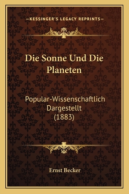 Die Sonne Und Die Planeten: Popular-Wissenschaf... [German] 1168438136 Book Cover