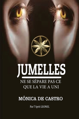 Jumelles: Ne Se Sépare Pas CE Que La Vie a Uni [French] 1088251595 Book Cover