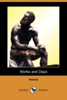 Works and Days (Dodo Press) 1409910156 Book Cover