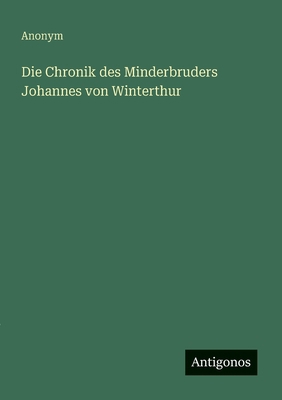 Die Chronik des Minderbruders Johannes von Wint... [German] 3563167133 Book Cover