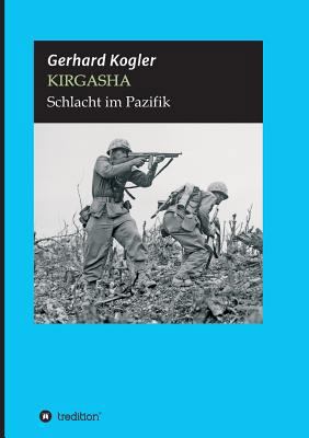 Kirgasha: Schlacht im Pazifik [German] 3746904846 Book Cover