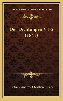 Der Dichtungen V1-2 (1841) [German] 1168281555 Book Cover