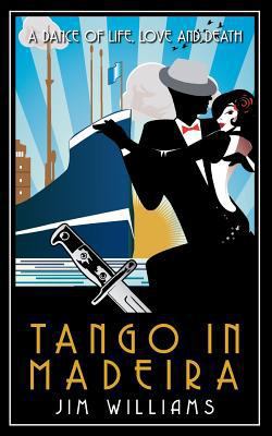 Tango in Madeira: A Dance of Life, Love and Death 1908943165 Book Cover