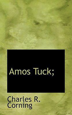 Amos Tuck; 1116297841 Book Cover