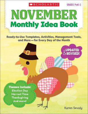 November Monthly Idea Book, Grades PreK-3: Read... 0545379350 Book Cover