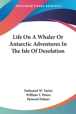 Life On A Whaler Or Antarctic Adventures In The... 1432589083 Book Cover