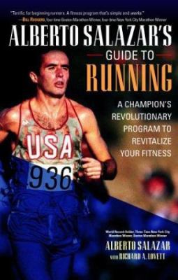 Alberto Salazar's Guide to Running : The Revolu... 0071400664 Book Cover