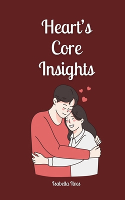 Heart's Core Insights 991687199X Book Cover