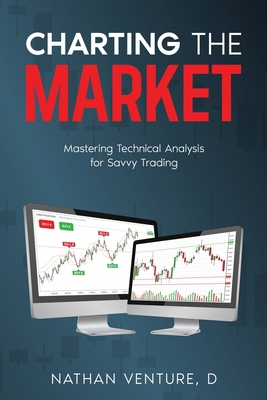 Charting the Market: Mastering Technical Analys... 0975618156 Book Cover