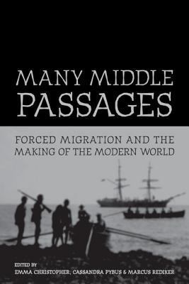 Many Middle Passages: Forced Migration and the ... 0520252071 Book Cover