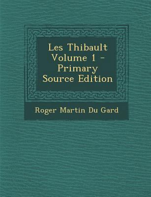 Les Thibault Volume 1 [French] 1295824701 Book Cover