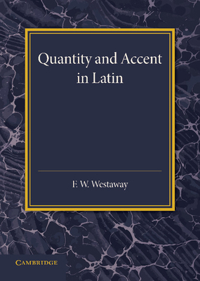 Quantity and Accent in Latin: An Introduction t... [Latin] 1107432995 Book Cover