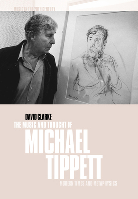 The Music and Thought of Michael Tippett: Moder... 0521028841 Book Cover