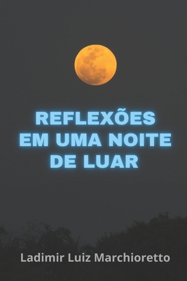 Reflexões em uma noite de luar [Portuguese] B09JR5FJ3Y Book Cover